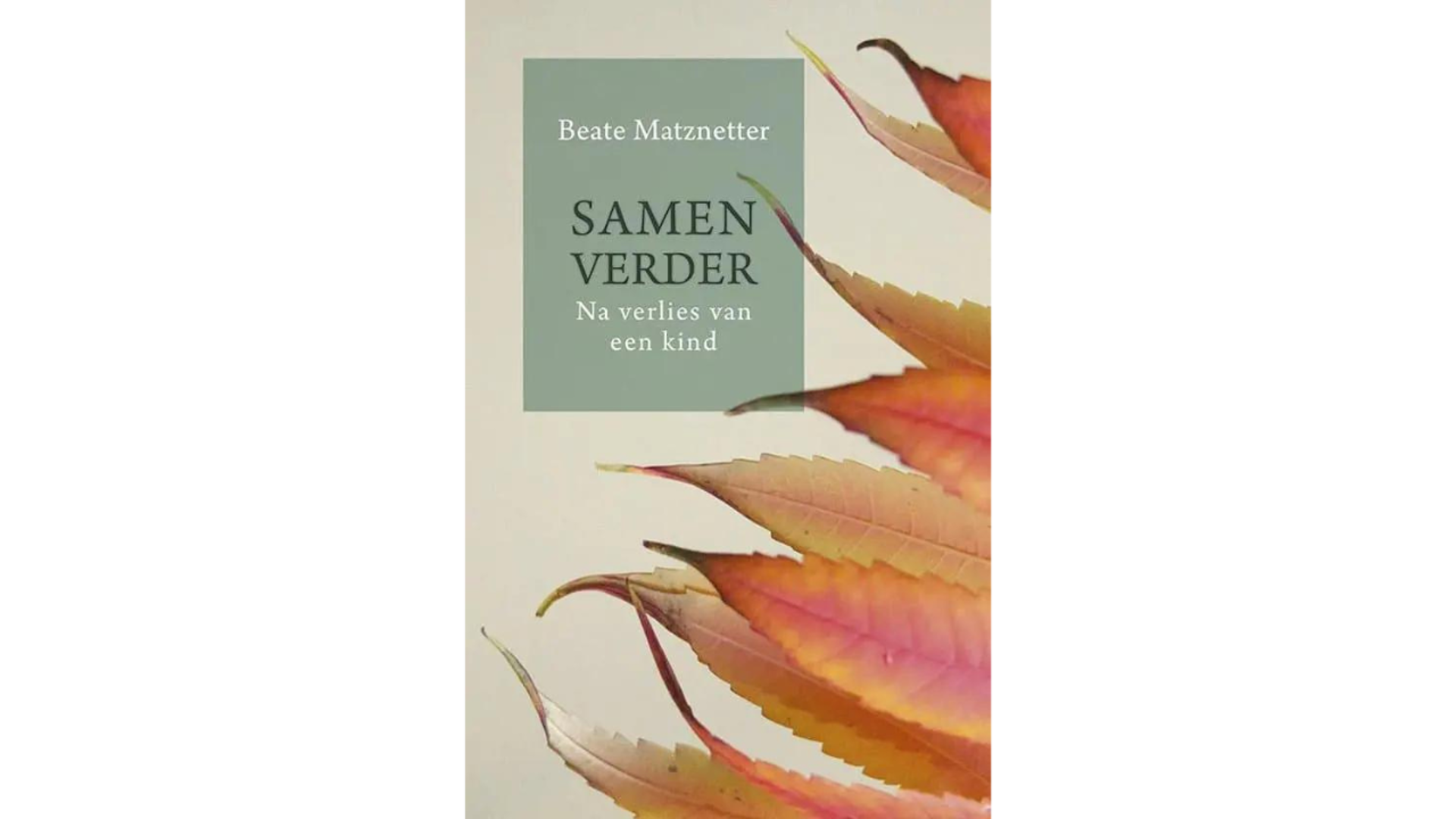 Boek over rouwverwerking: Samen verder na verlies van een kind