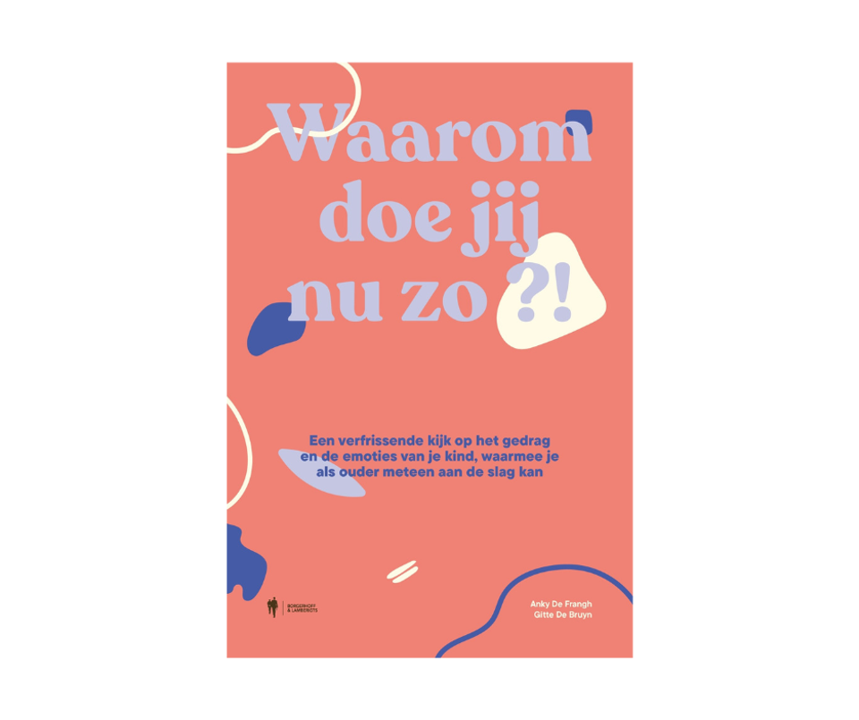 Anky De Frangh en Gitte De Bruyn Waarom doe jij nu zo?! boek