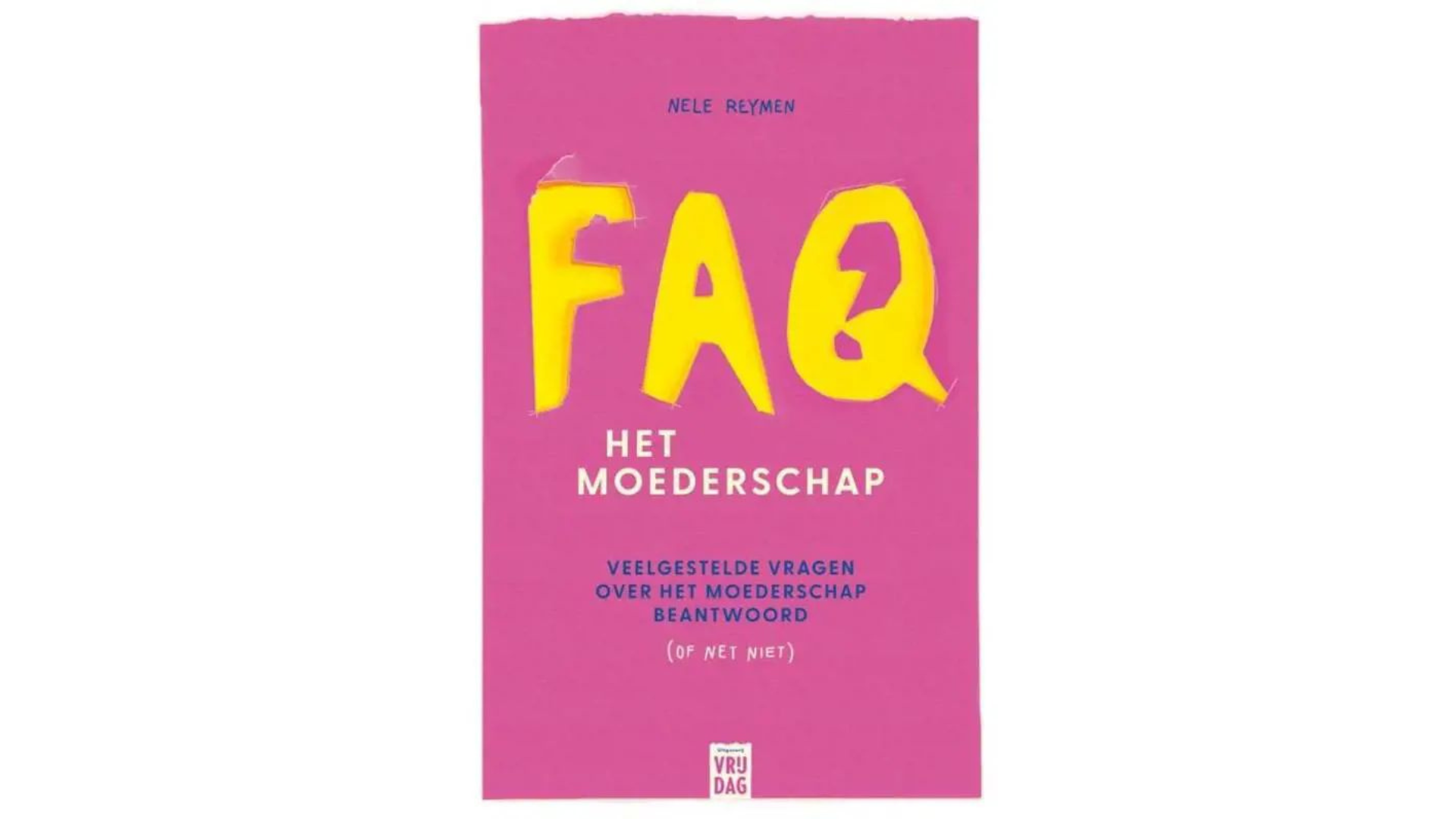 Boek: FAQ Het moederschap van Nele Reymen