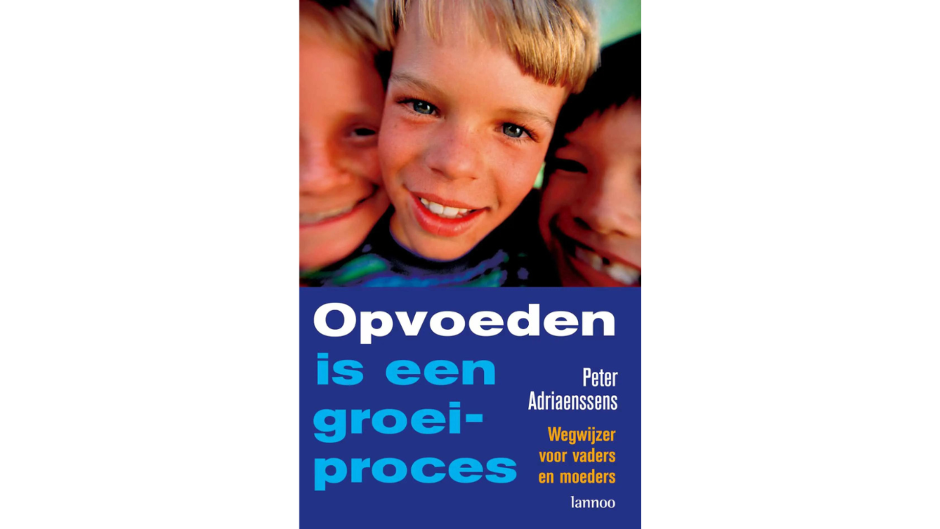 Opvoedbijbel: Opvoeden is een groeiproces